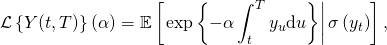 \[ \mathcal{L} \left\{ Y(t, T) \right\} (\alpha) = \mathbb{E} \left[ \left. \exp \left\{ -\alpha \int_t^T y_u \mathrm{d}u \right\} \right| \sigma \left( y_t \right) \right], \]