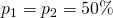 p_1 = p_2 = 50\%