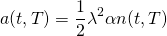 \[ a(t, T) = \frac{1}{2} \lambda^2 \alpha n(t, T) \]