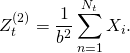 \[ Z_t^{(2)} = \frac{1}{b^2} \sum_{n = 1}^{N_t} X_i. \]