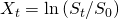 X_t = \ln \left( S_t / S_0 \right)