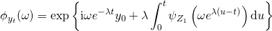 \[ \phi_{y_t}(\omega) = \exp \left\{ \mathrm{i} \omega e^{-\lambda t} y_0 + \lambda \int_0^t \psi_{Z_1} \left( \omega e^{\lambda (u - t)} \right) \mathrm{d}u \right\} \]