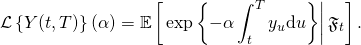 \[ \mathcal{L} \left\{ Y(t, T) \right\} (\alpha) = \mathbb{E} \left[ \left. \exp \left\{ -\alpha \int_t^T y_u \mathrm{d}u \right\} \right| \mathfrak{F}_t \right]. \]