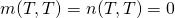 m(T, T) = n(T, T) = 0