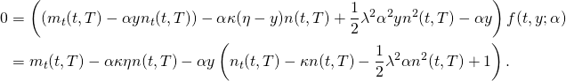 \begin{align*} 0 & = \left( \left( m_t(t, T) - \alpha y n_t(t, T) \right) - \alpha \kappa (\eta - y) n(t, T) + \frac{1}{2} \lambda^2 \alpha^2 y n^2(t, T) - \alpha y \right) f(t, y; \alpha)\\ & = m_t(t, T) - \alpha \kappa \eta n(t, T) - \alpha y \left( n_t(t, T) - \kappa n(t, T) - \frac{1}{2} \lambda^2 \alpha n^2(t, T) + 1 \right). \end{align*}