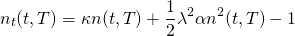 \[ n_t(t, T) = \kappa n(t, T) + \frac{1}{2} \lambda^2 \alpha n^2(t, T) - 1 \]