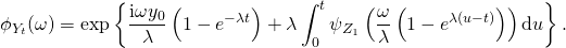 \[ \phi_{Y_t}(\omega) = \exp \left\{ \frac{\mathrm{i} \omega y_0}{\lambda} \left( 1 - e^{-\lambda t} \right) + \lambda \int_0^t \psi_{Z_1} \left( \frac{\omega}{\lambda} \left( 1 - e^{\lambda (u - t)} \right) \right) \mathrm{d}u \right\}. \]